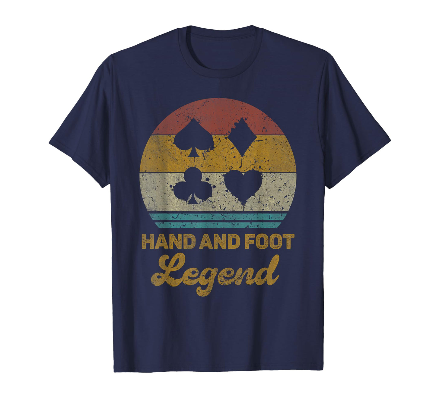 Hand And Foot Legend Funny Hand And Foot Card Game T-Shirt