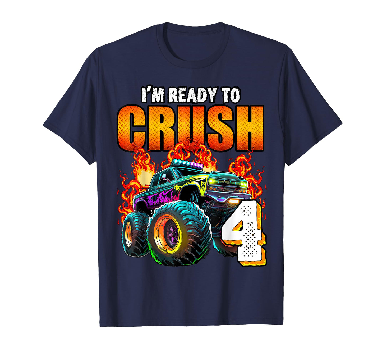 I'm Ready to Crush 4 Monster Truck 4th Birthday Boys Toddler T-Shirt
