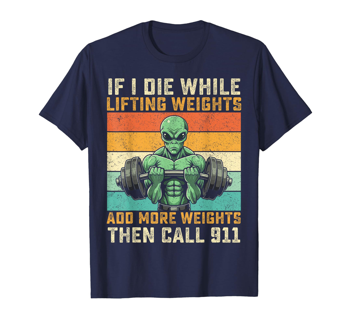 if i die while lifting weights Alien funny workout gym alien T-Shirt