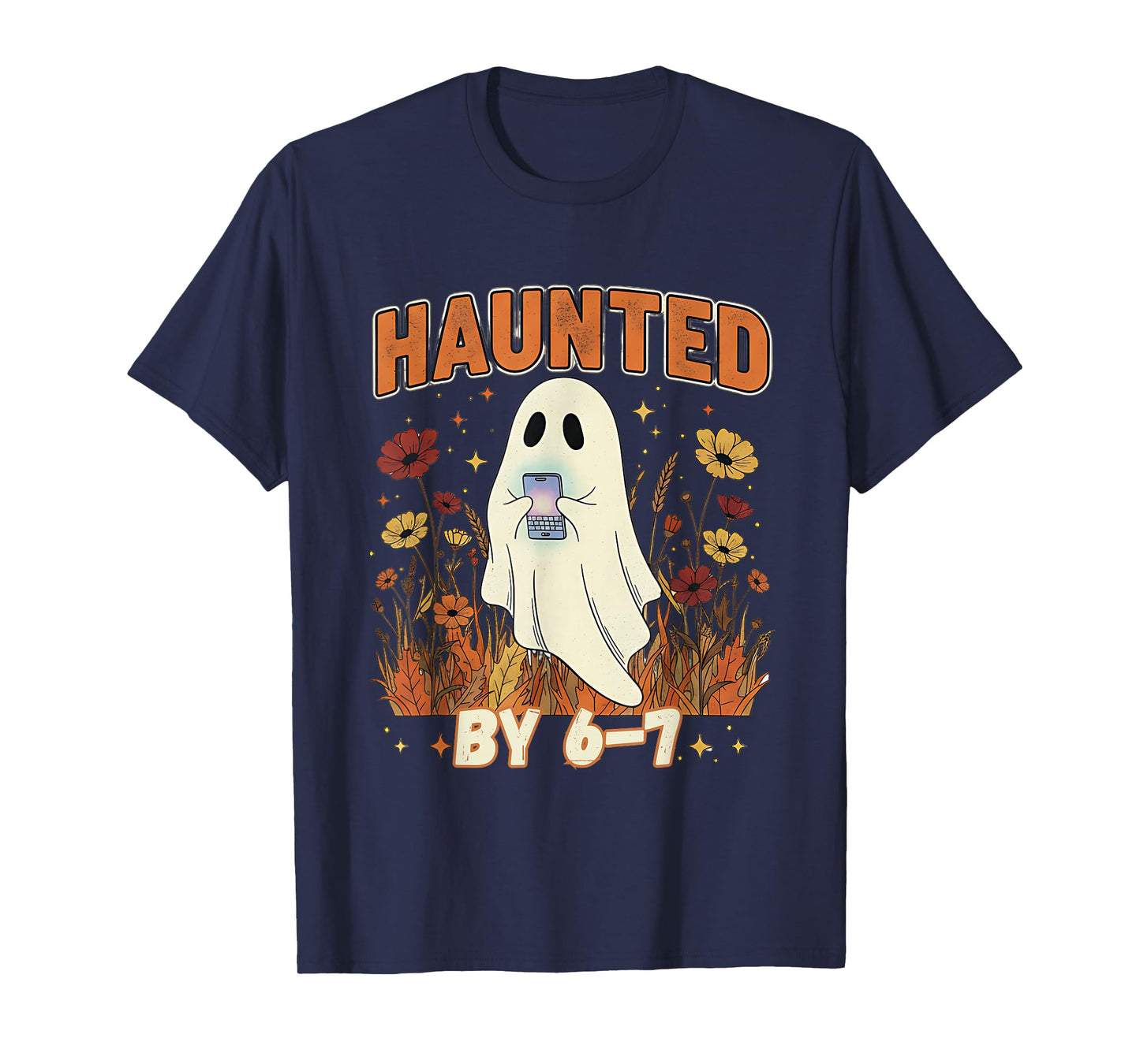 Haunted by 6 7 Ghost Floral 67 Meme Halloween Six Seven T-Shirt
