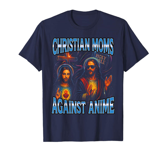 Christian Moms Against Anime Funny Anime Meme Women Men T-Shirt