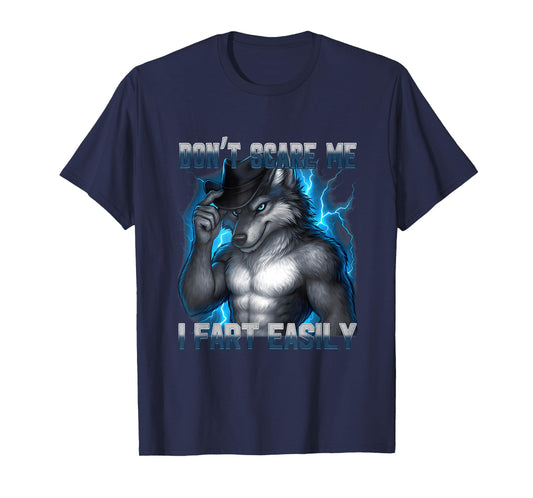 Funny Don't Scare Me I Fart Easily Alpha Wolf Meme Bootleg T-Shirt
