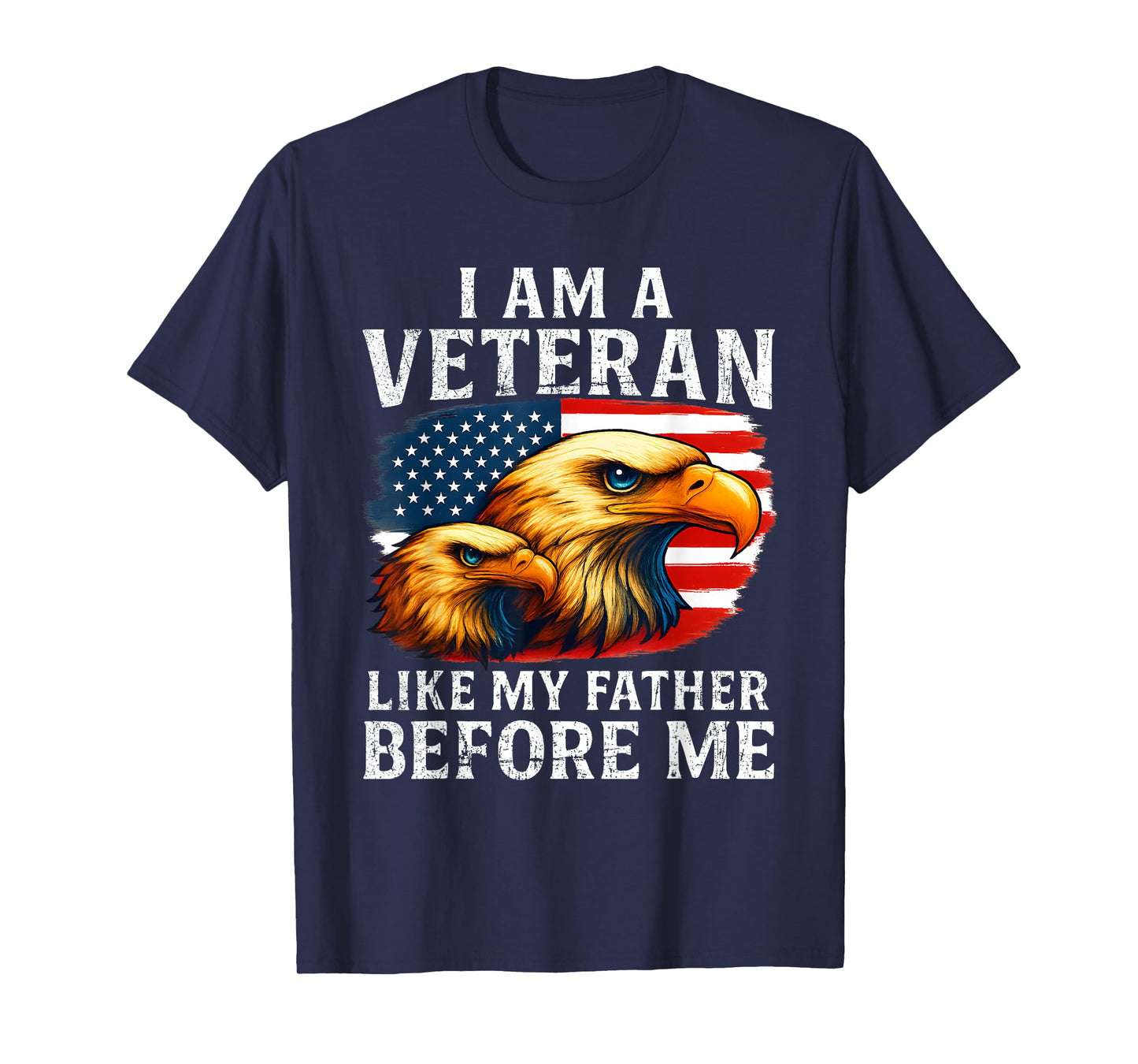 I Am A Veteran Like My Father Before Me T-Shirt
