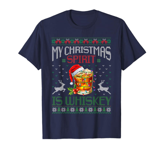 My Christmas Spirit Is Whiskey Ugly Sweater Xmas Pajamas T-Shirt
