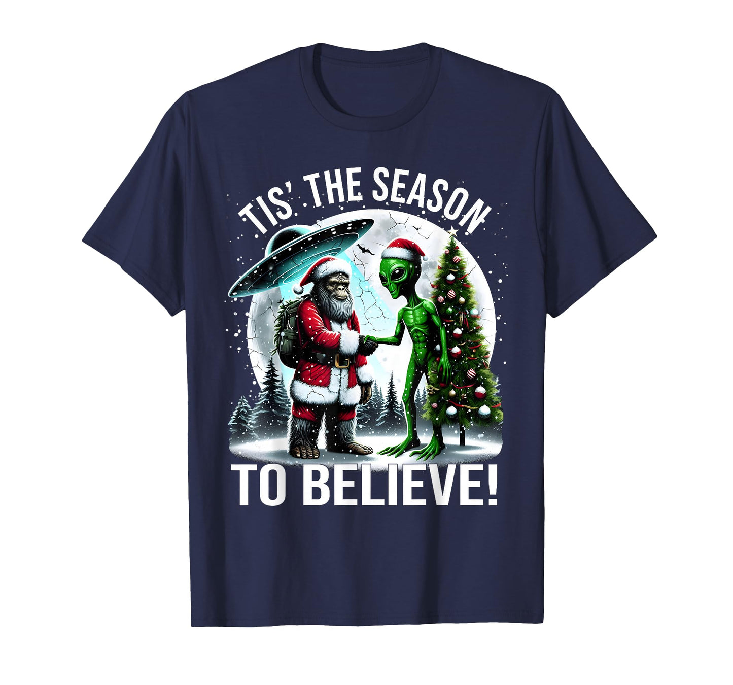 Tis The Season to Believe Funny Christmas Alien Bigfoot Art T-Shirt