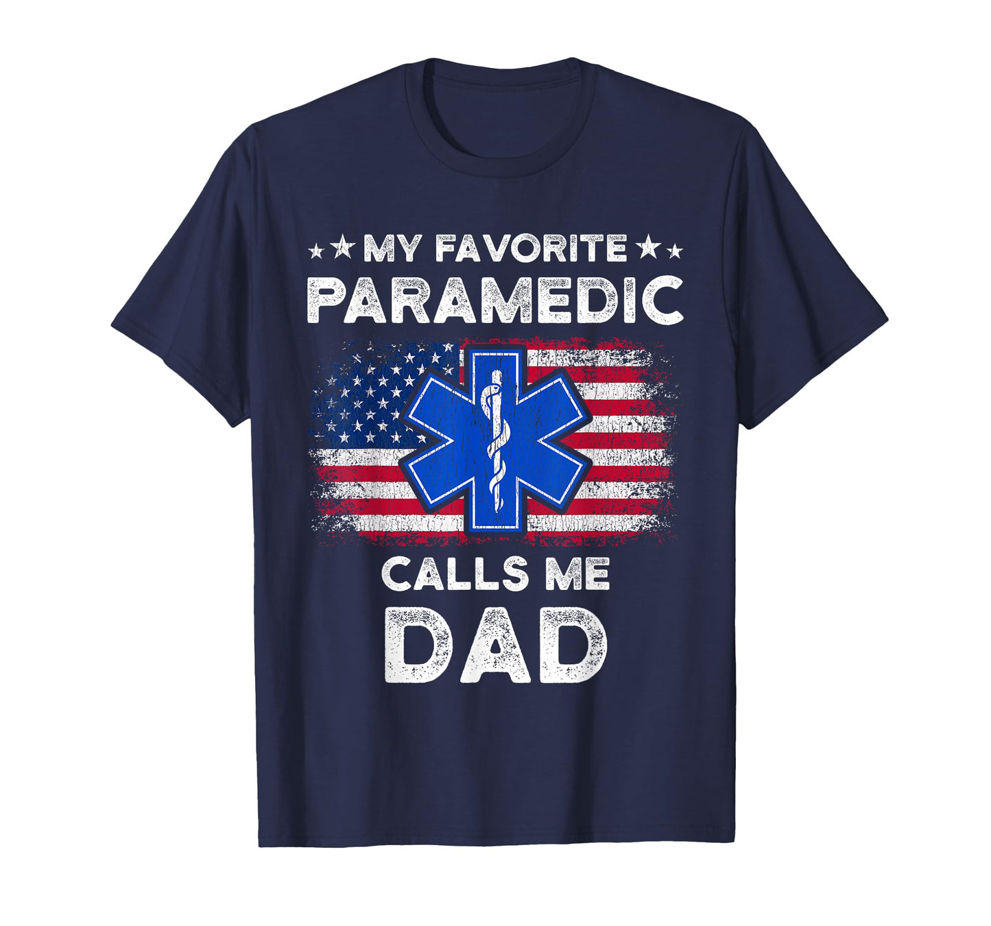 My Favorite Paramedic Calls Me Dad Funny Paramedic Dad T-Shirt