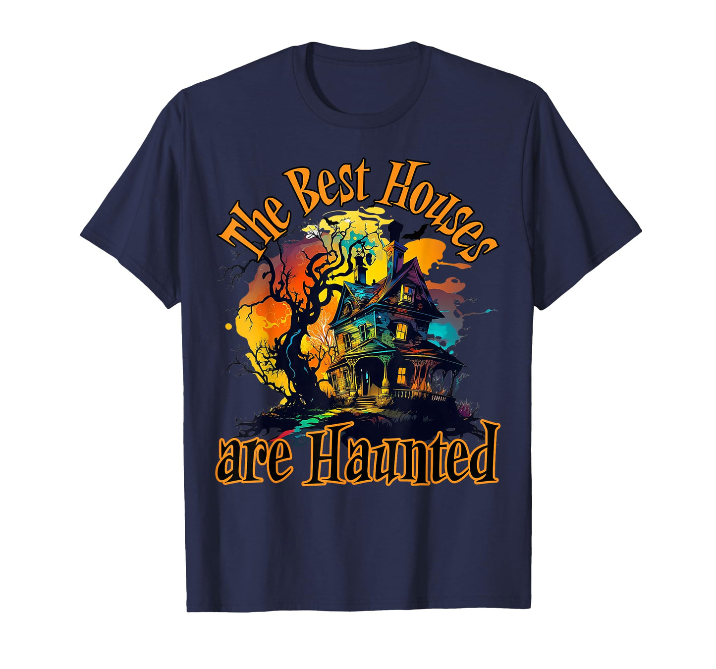 The Best Houses are Haunted, Halloween design T-Shirt