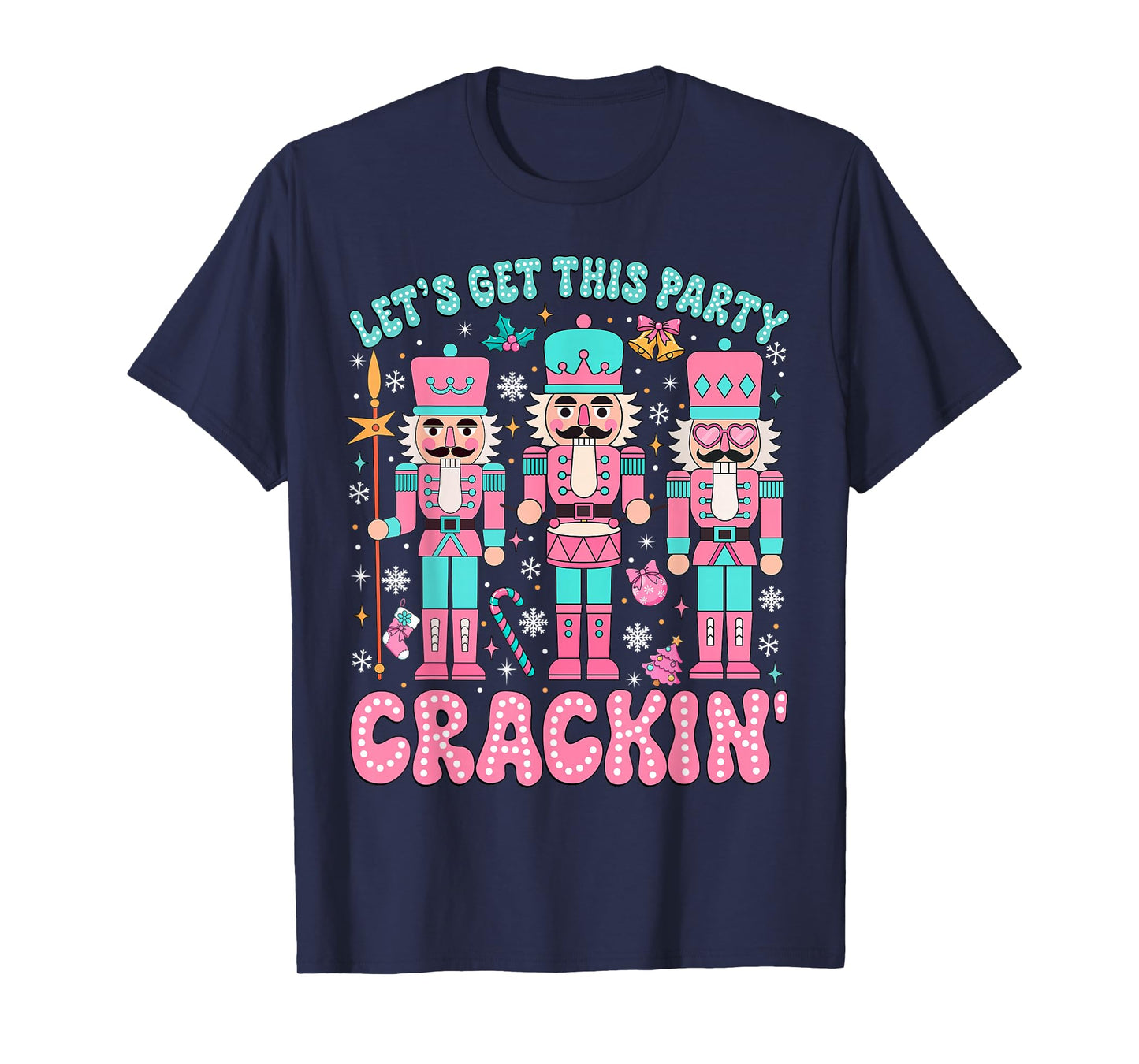 Let's Get This Party Crackin' Nutcracker Pink Christmas Xmas T-Shirt