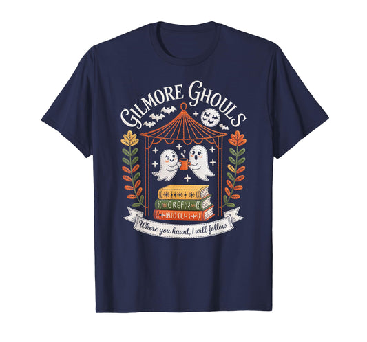 Gilmore Ghouls Where You Haunt I Will Follow T-Shirt