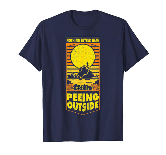 Nothing Better Than Peeing Outside Retro Vintge T-Shirt