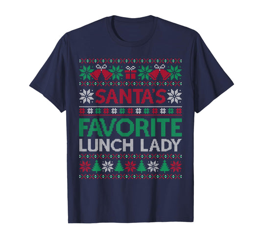 Santa Favorite Lunch Lady Christmas Ugly Sweater Family Xmas T-Shirt