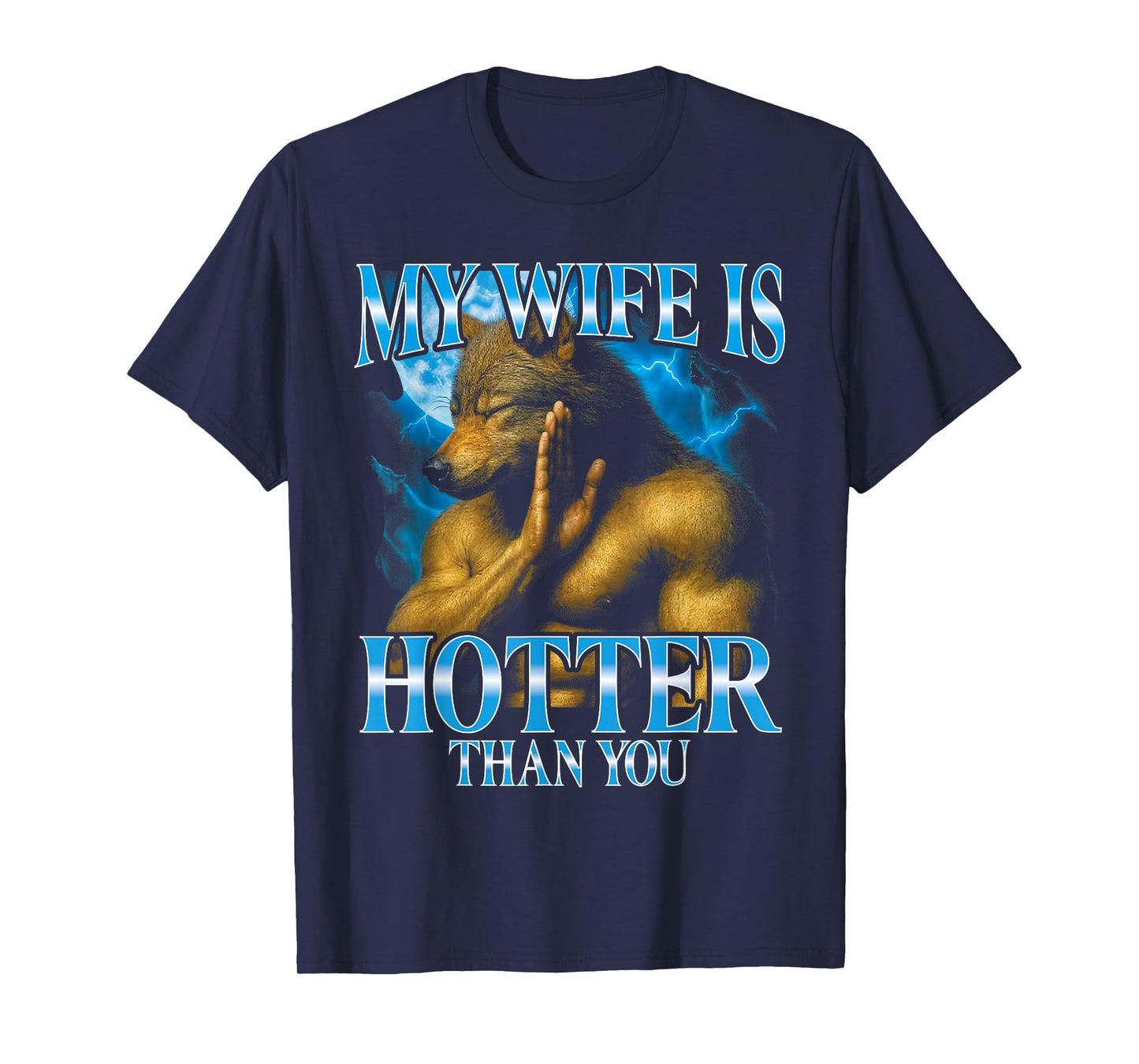 My Wife is Hotter Than You Funny Bootleg Dad Husband Wolf T-Shirt