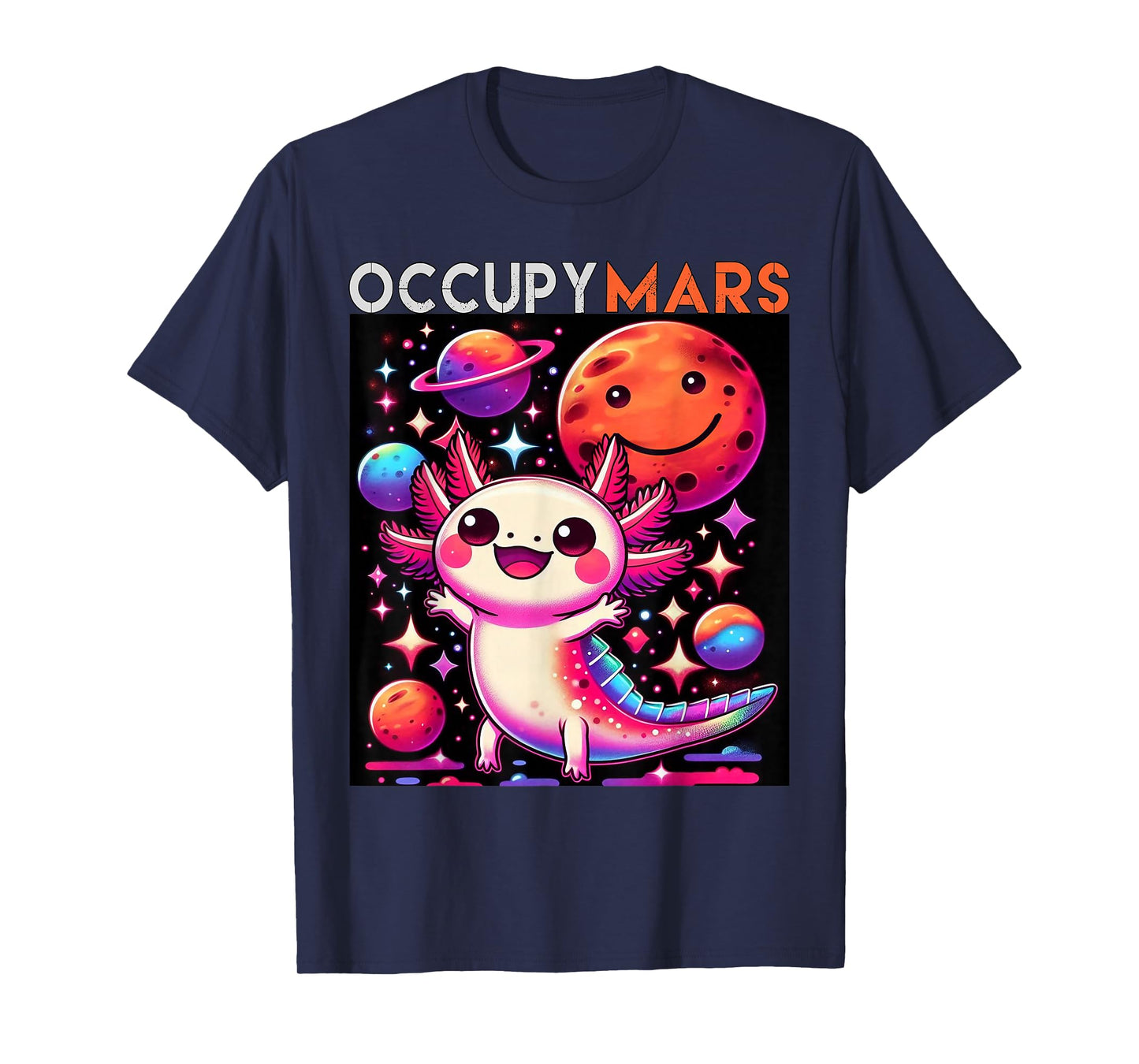 Cute Axolotl in Space Occupy Mars Galaxy Sci-Fi Kawaii T-Shirt