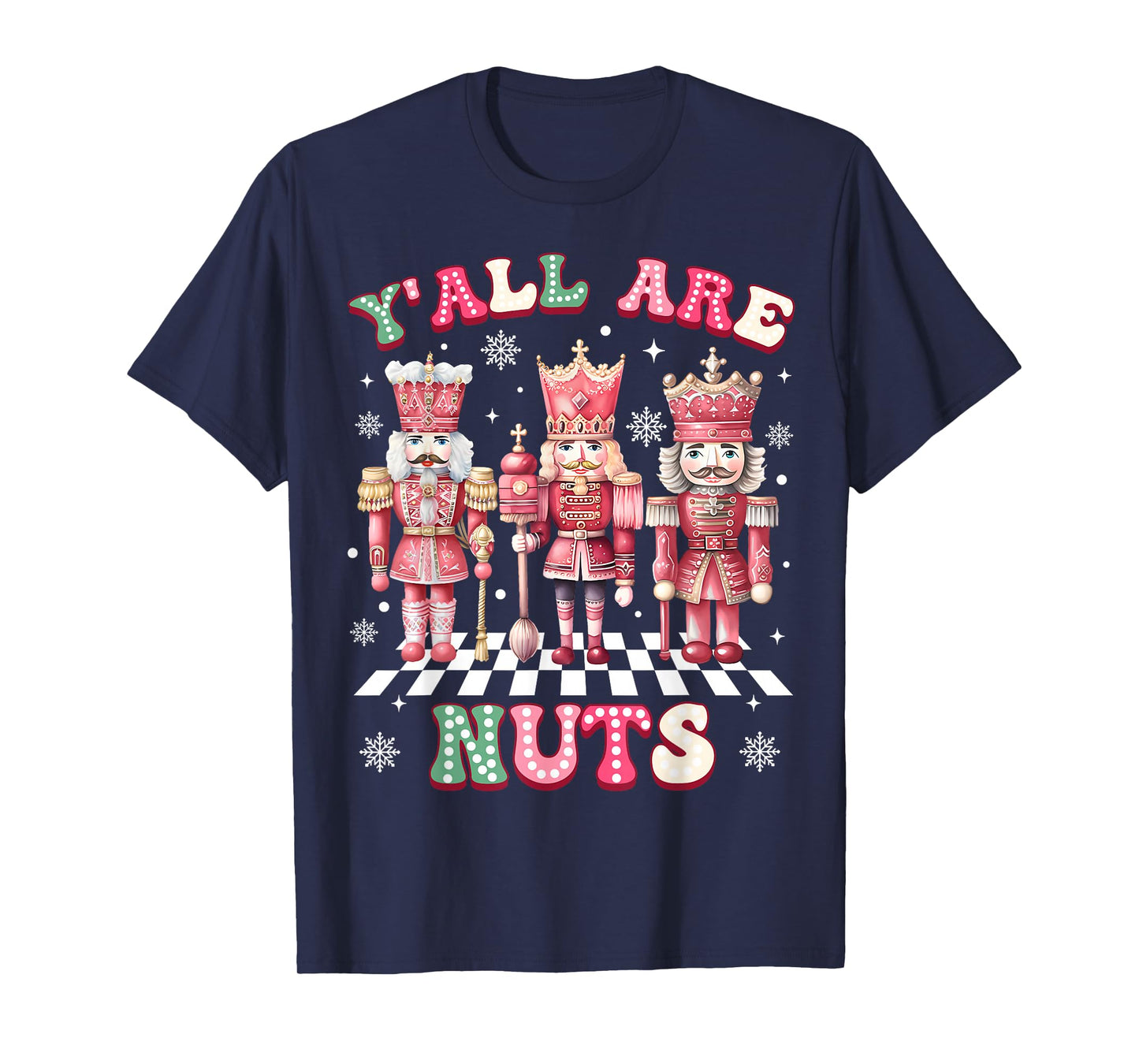 Y'all are Nuts Merry Christmas Pink Nutcracker Soldier Lover T-Shirt