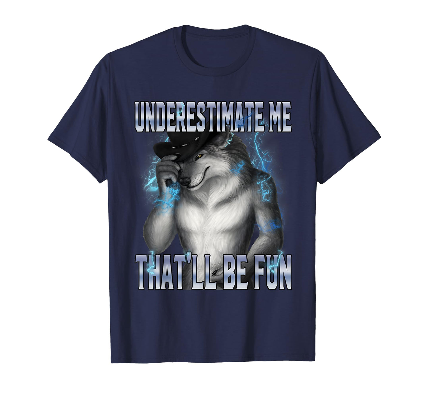 Underestimate Me That'll Be Fun Alpha Wolf Meme Brainrot T-Shirt