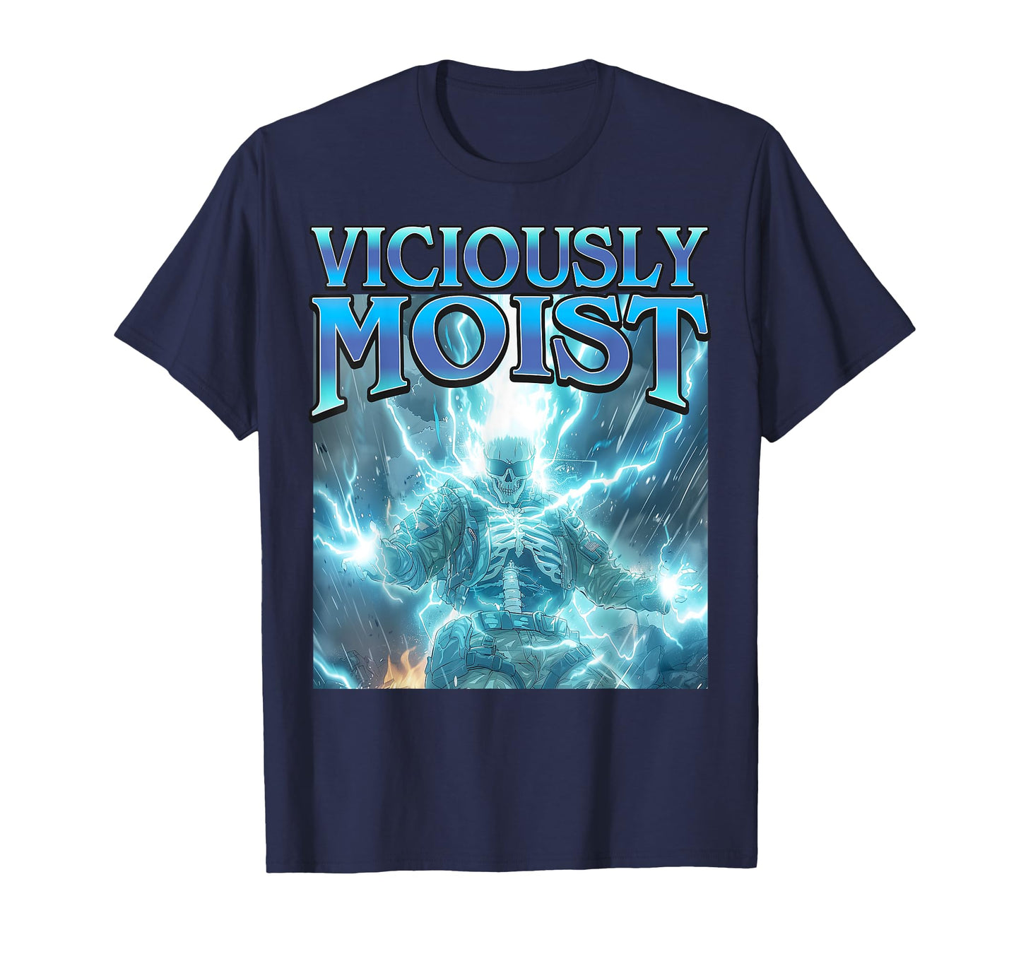 Viciously Moist - Funny Hard Skeleton Inappropriate Meme T-Shirt