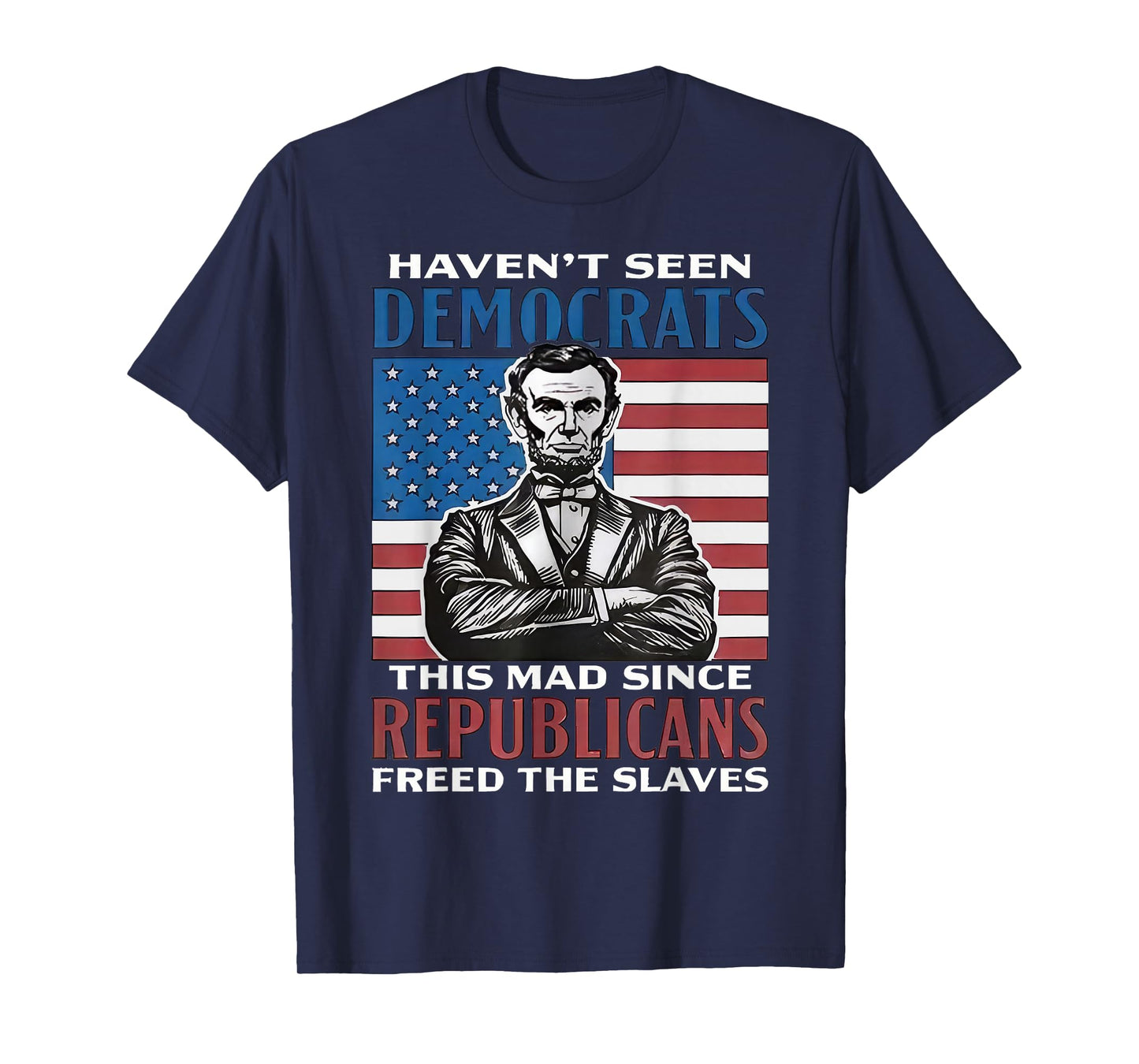 Democrats This Mad Since Republicans Freed The Slaves T-Shirt