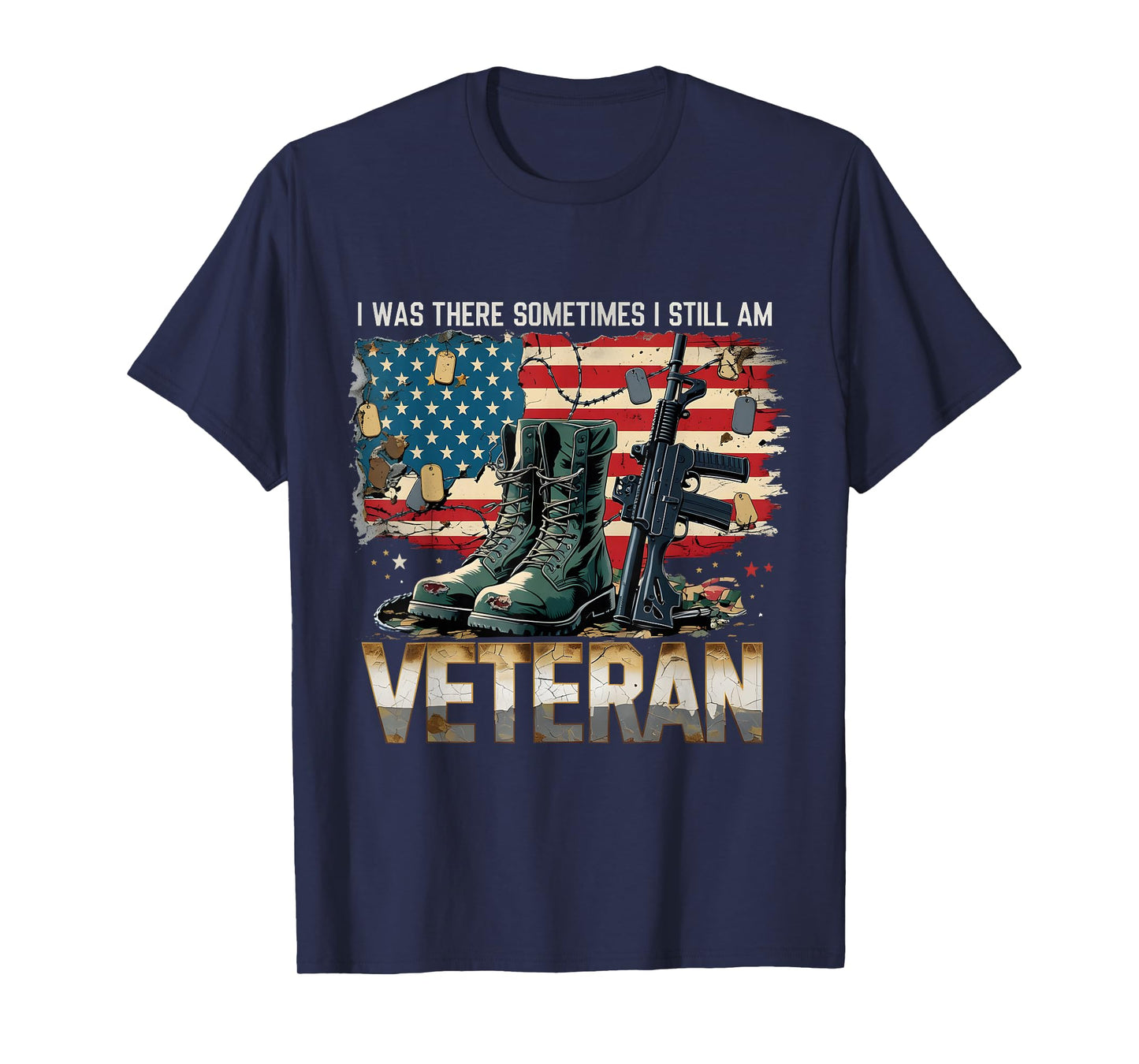 I was There Sometimes Still Am Veteran Flag Tee T-Shirt