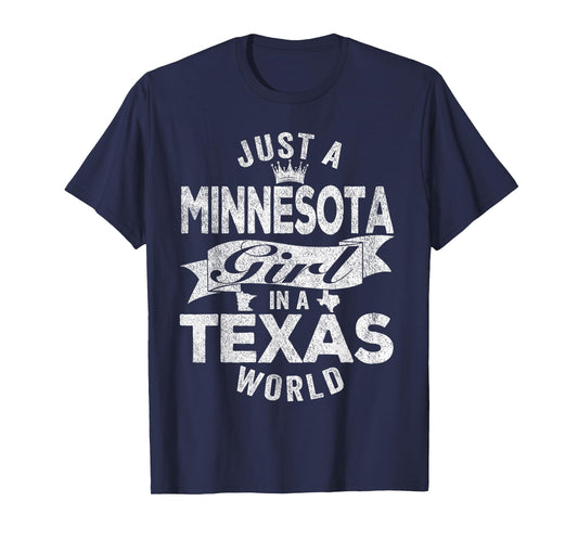 Just A Minnesota Girl In A Texas World T-Shirt