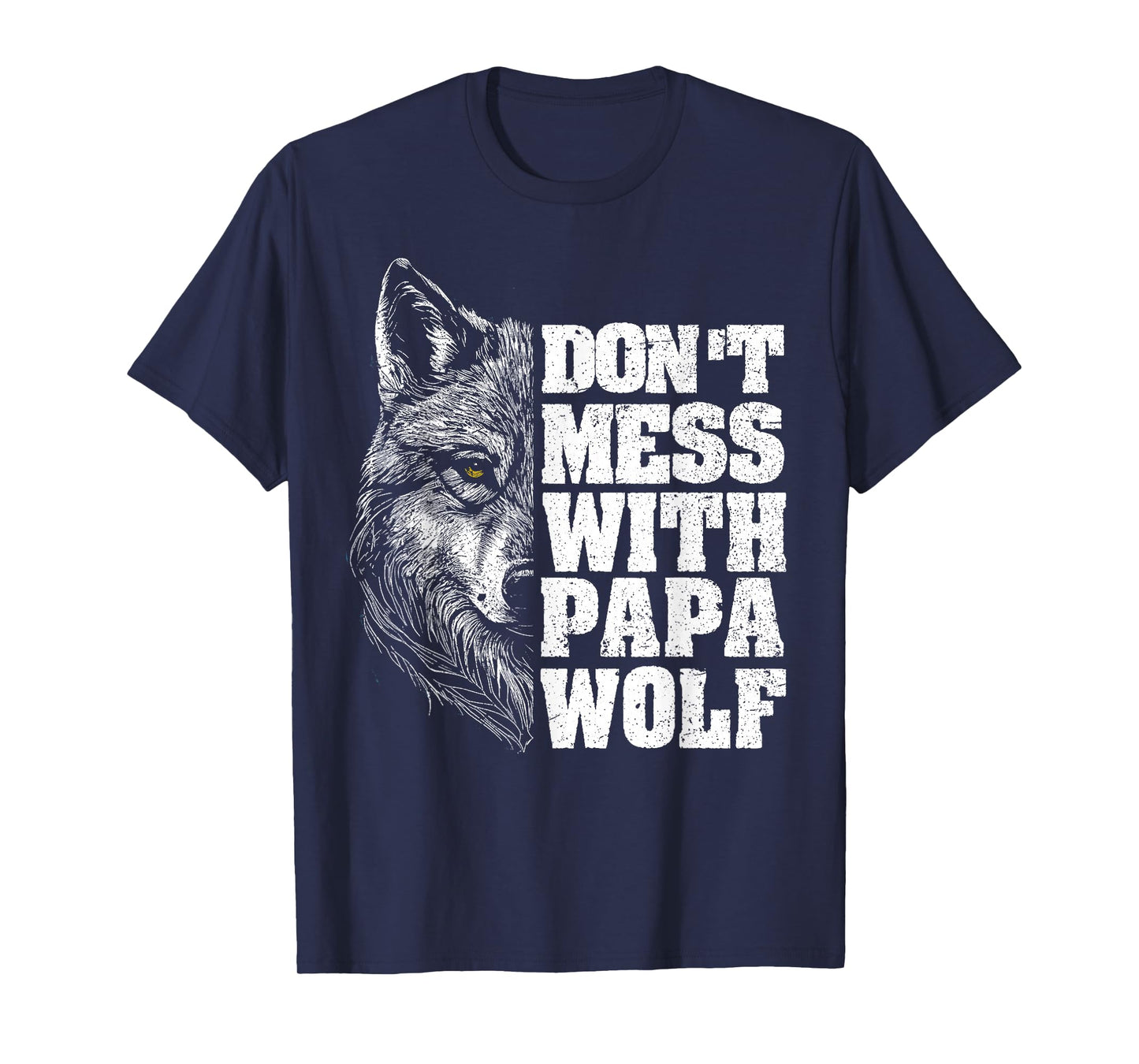 Don't Mess with Papa Wolf Dad Men for Father's Day T-Shirt