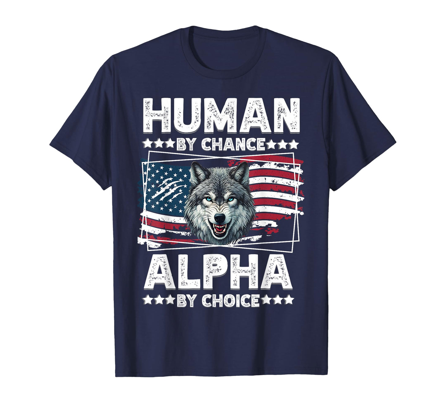 Funny Alpha Wolf Meme Human By Chance American Flag USA T-Shirt