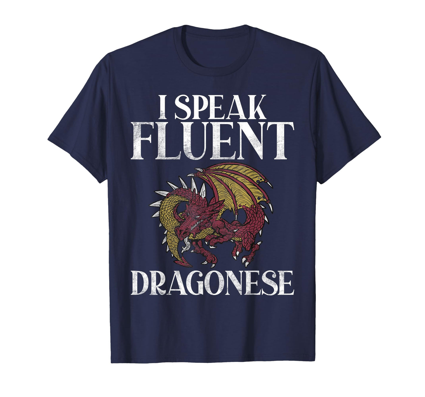 I speak fluent Dragonese Dragon T-Shirt