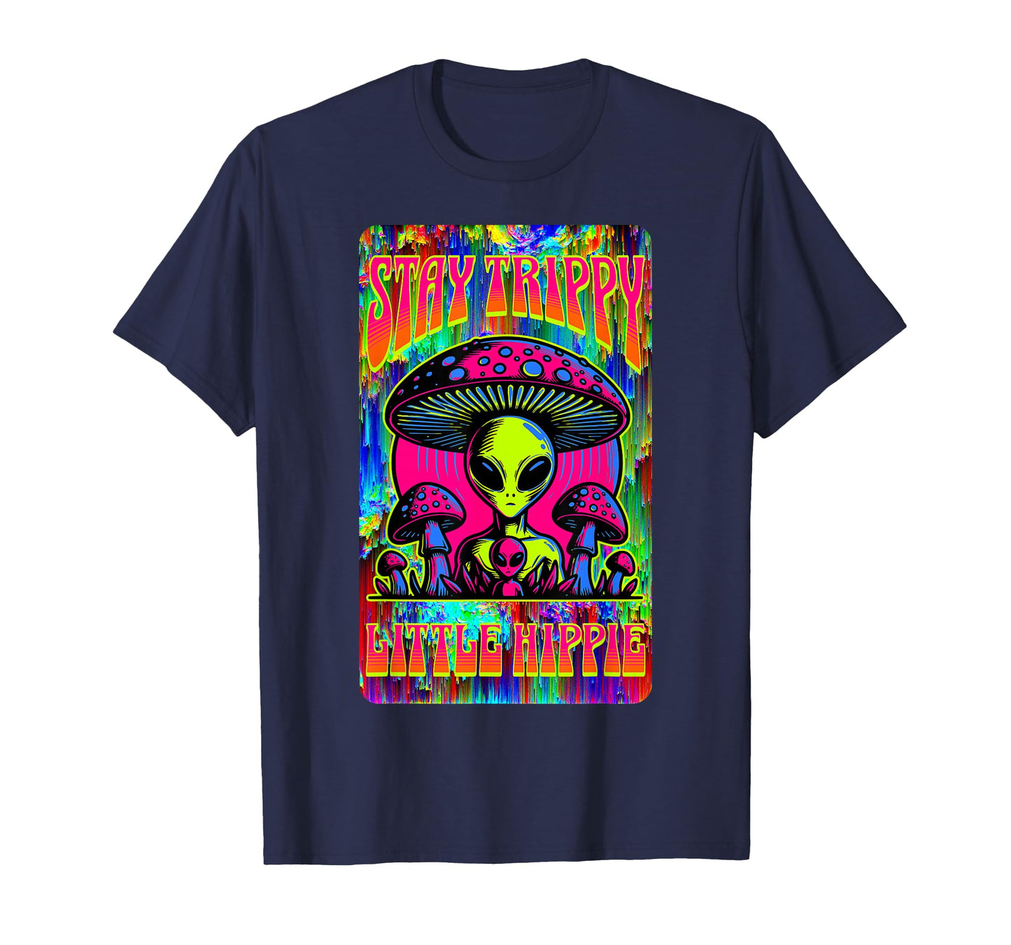 Psychedelic Stay Trippy Little Hippie Alien Mushroom Rave T-Shirt