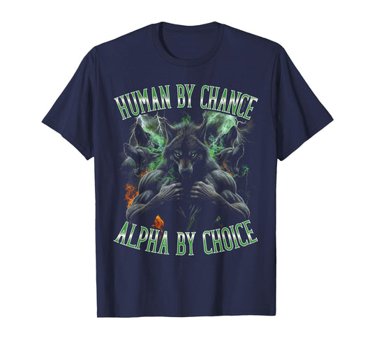 Human by Chance, Alpha by Choice Funny Bootleg Sigma Wolf T-Shirt