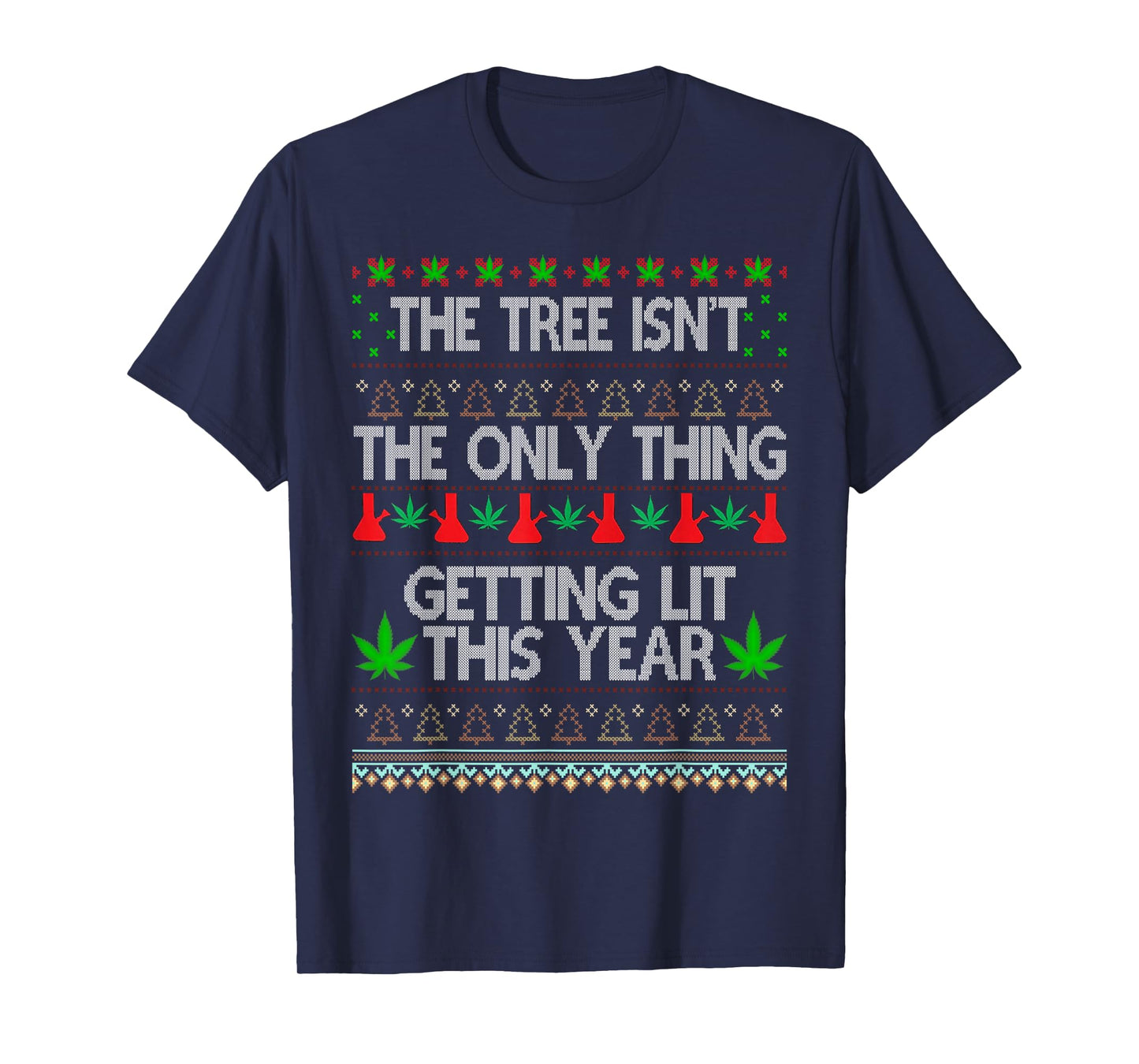 The Tree Isn't the Only Thing Getting Lit This Year T-Shirt