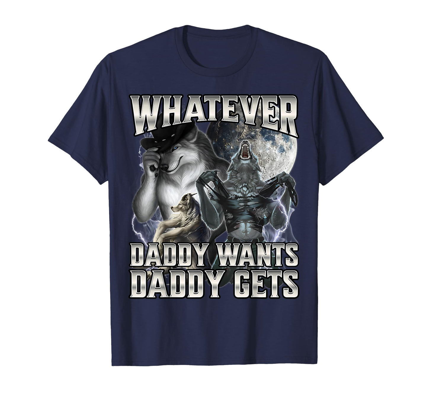 Whatever Daddy Wants Daddy Gets T-Shirt