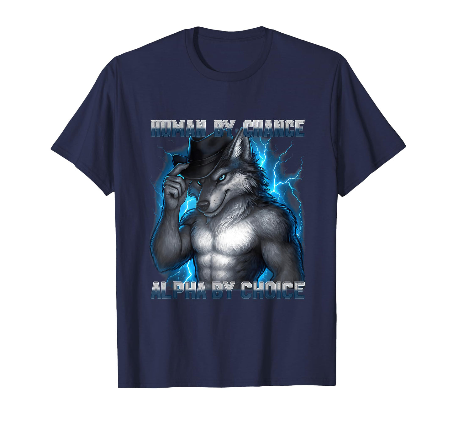 Funny Human by Chance Alpha by Choice Cool Alpha Wolf Meme T-Shirt