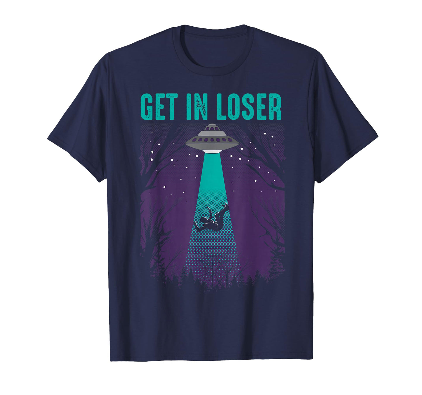 Get In Loser Shirt | Cute Alien UFO Believers T-shirt Gift T-Shirt