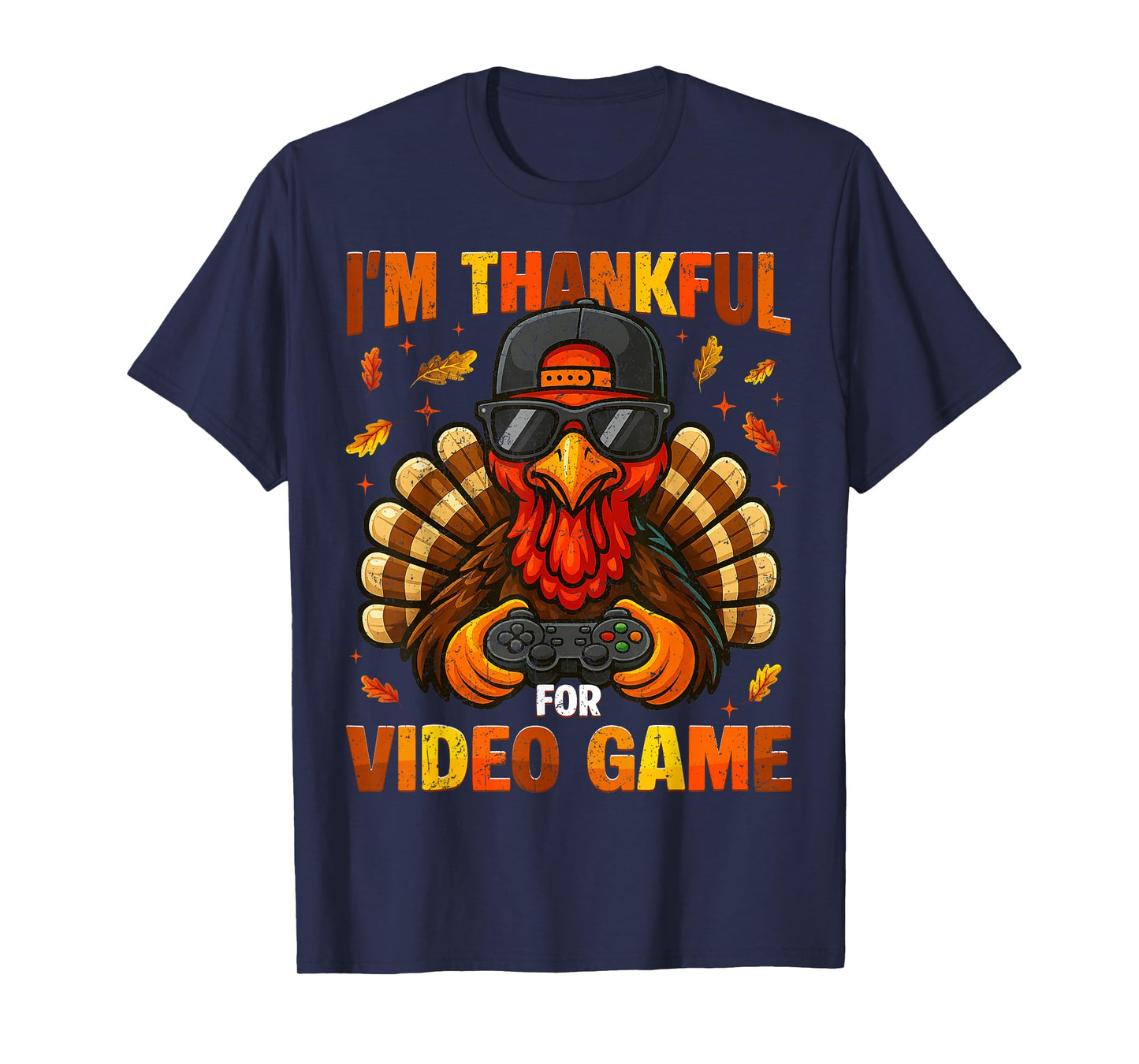 Im Thankful for Video Game Turkey Gaming Thanksgiving Boy Me T-Shirt