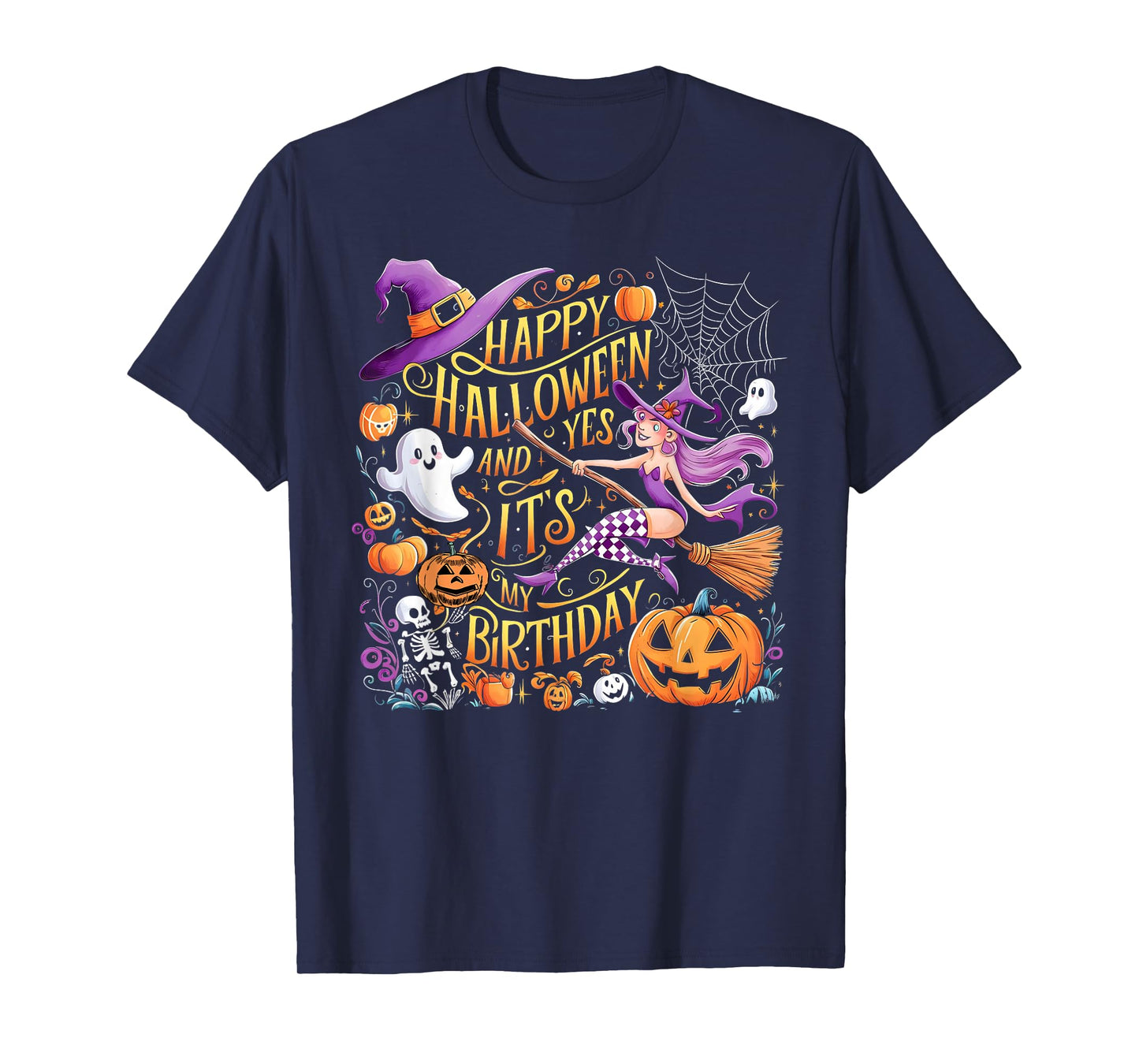 Happy Halloween Yes And It's My Birthday T-Shirt