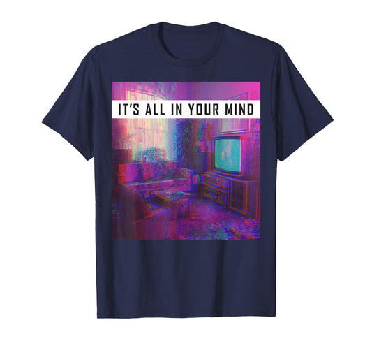 Vaporwave Aesthetic "It's All In Your Mind" Glitch Art T-Shirt