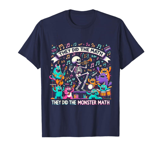 Skeleton Dancing They Did The Math They Did The Monster Math T-Shirt