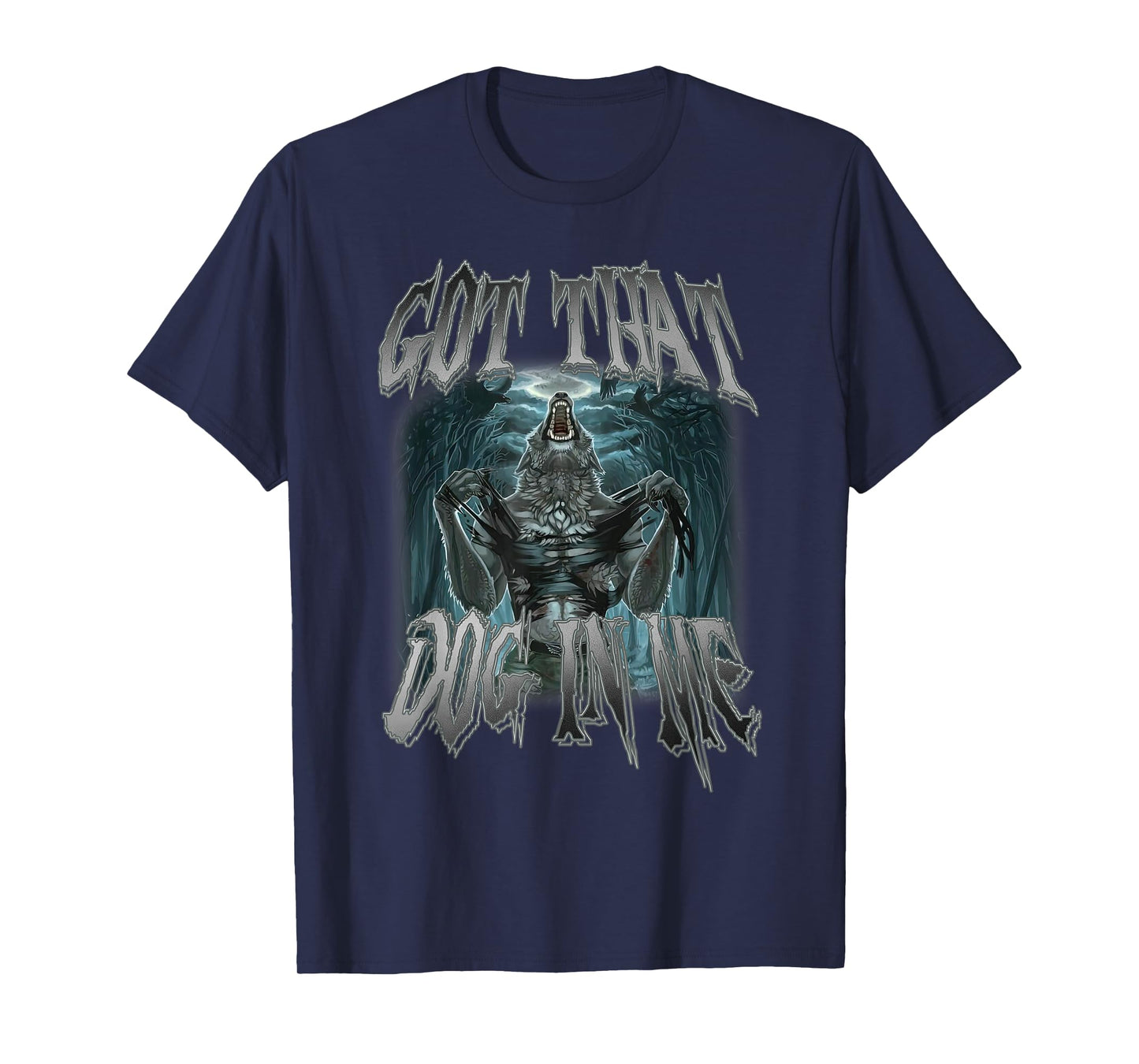 I Got That Dog In Me Funny Cringe Alpha Wolf Meme T-Shirt