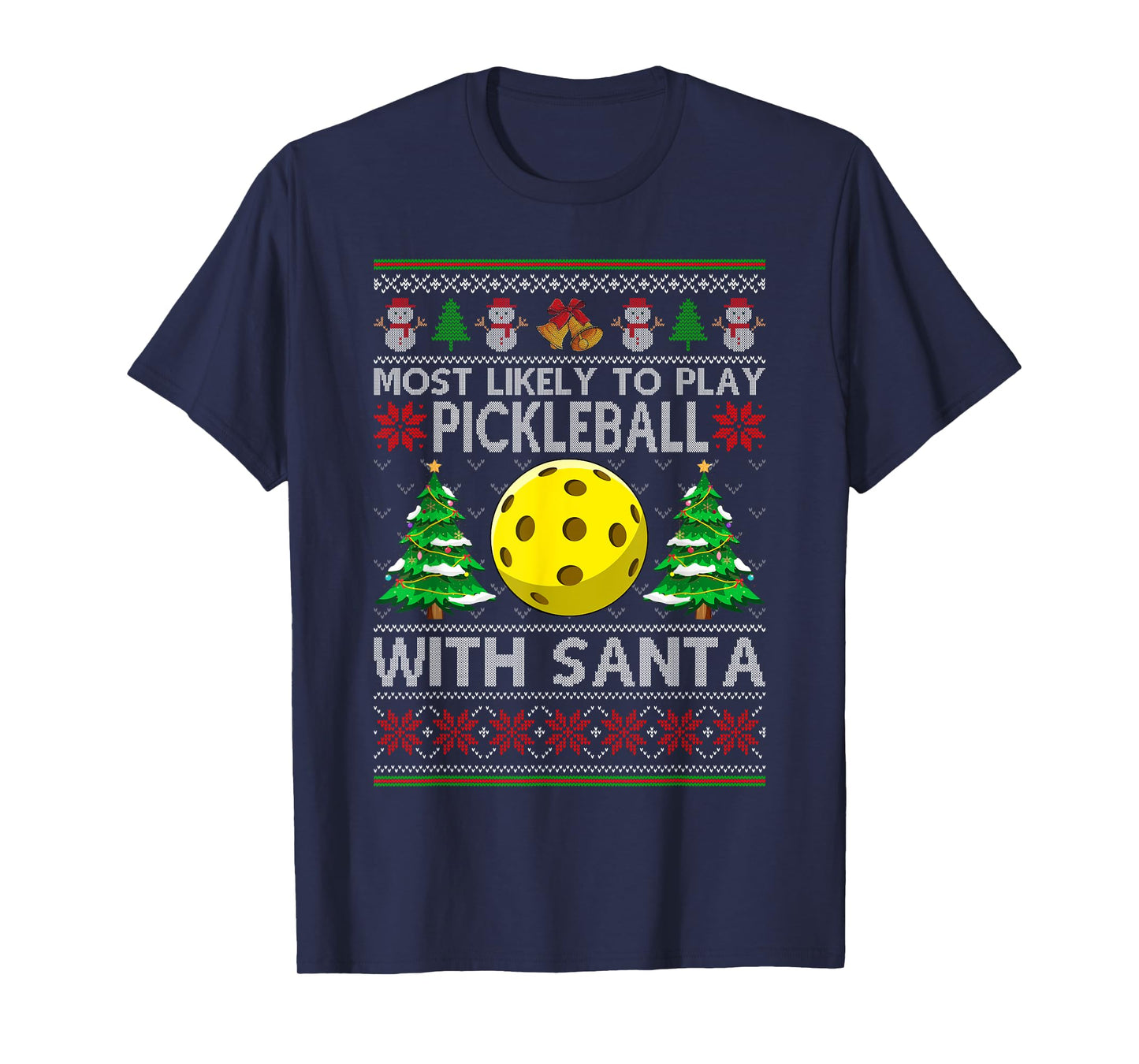 Most Likely To Play pickleball With Santa Xmas Ugly Sweater T-Shirt
