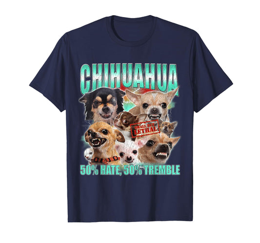 Chihuahua Funny Dog Meme 50% Hate 50% Tremble Men Women T-Shirt