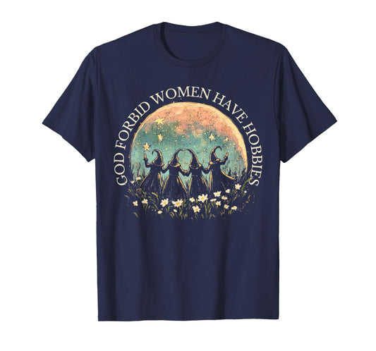God Forbid Women Have Hobbies Spooky Season Witch Halloween T-Shirt