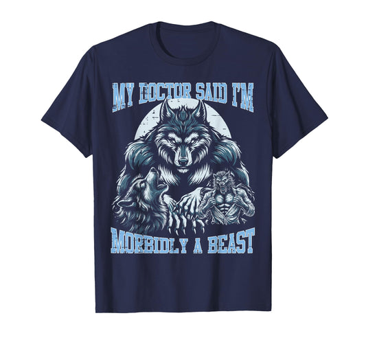 My Doctor Said Im Morbidly Beast Funny Alpha Wolf Meme T-Shirt