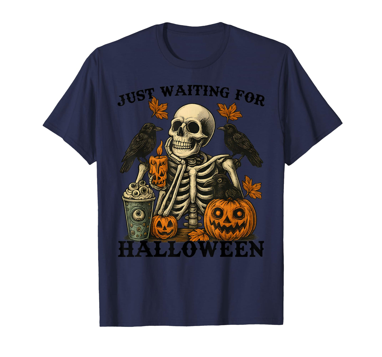 Just Waiting For Halloween Skeleton Coffee Jack Or Lantern T-Shirt