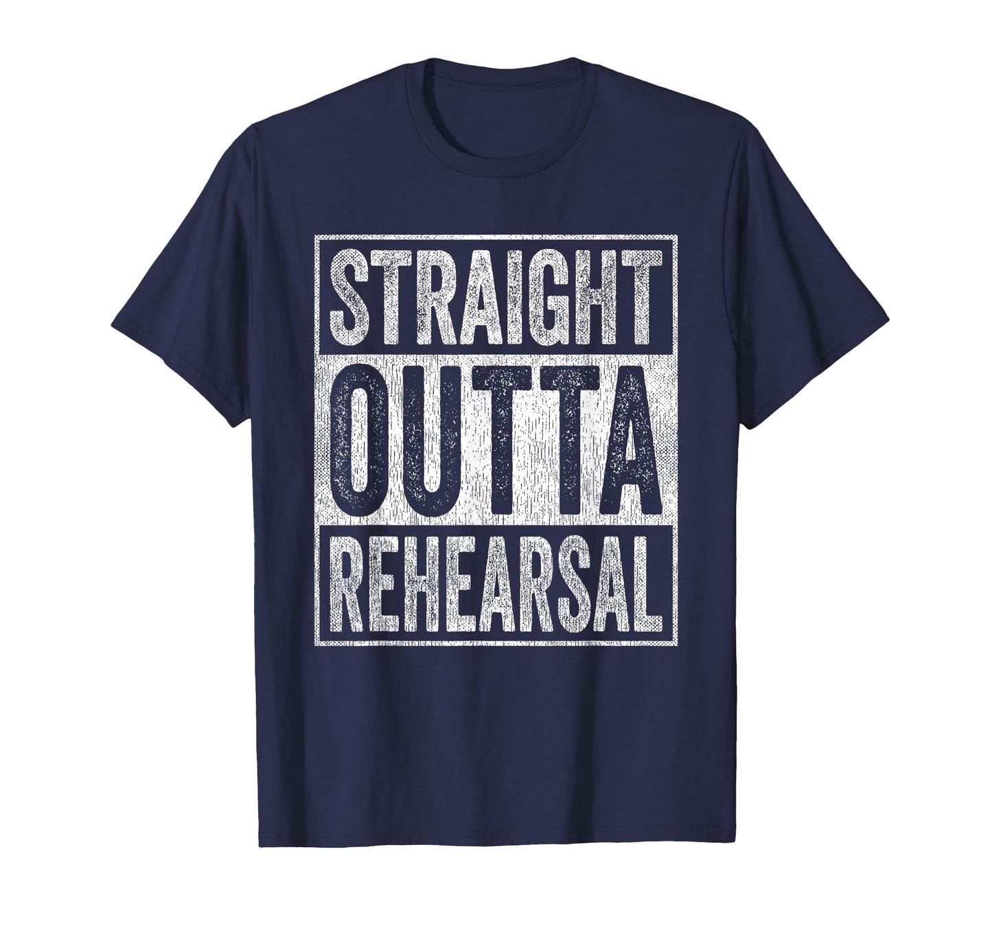 Straight Outta Rehearsal T-Shirt
