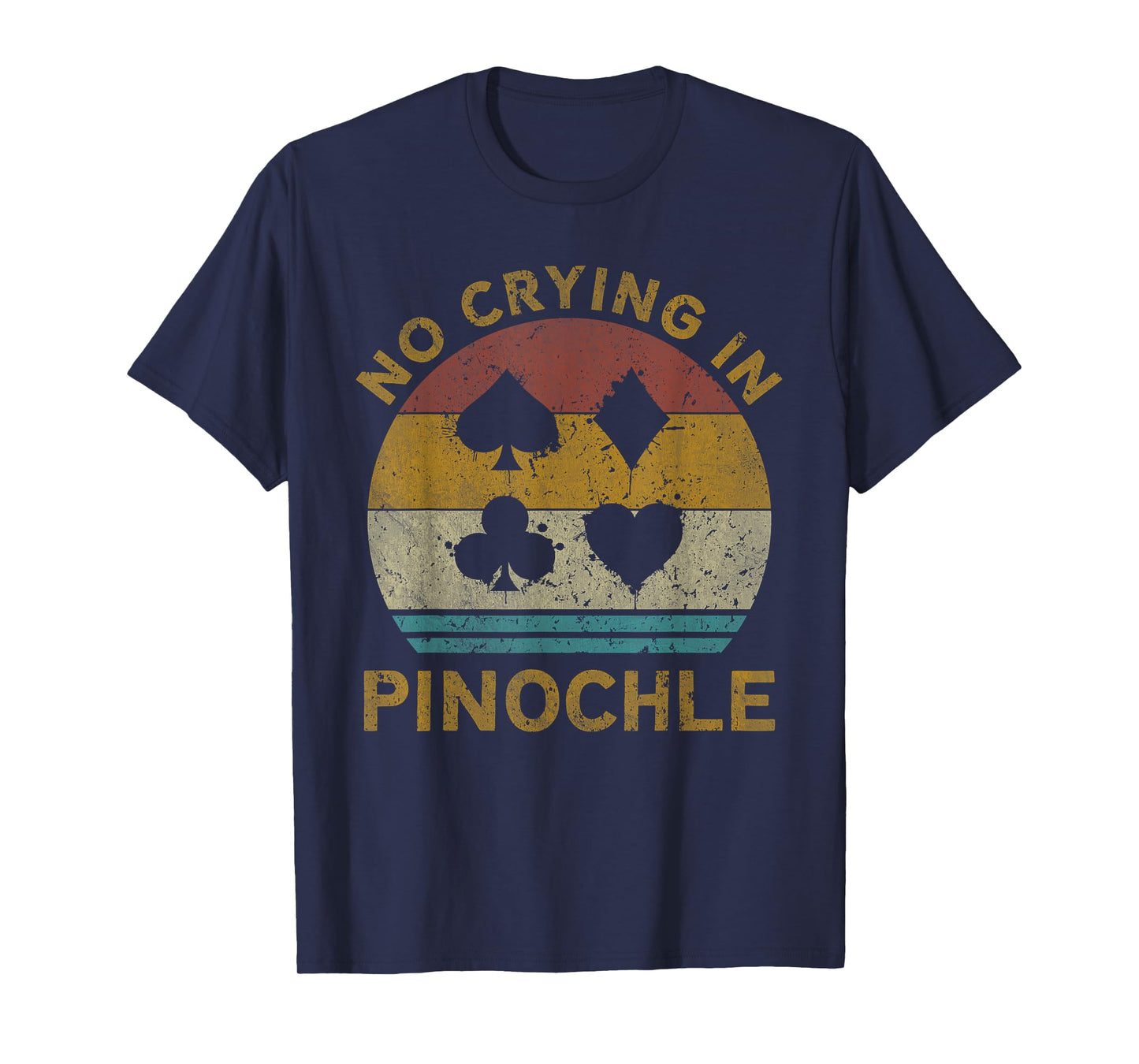 No Crying In Pinochle Funny Pinochle Card Game T-Shirt