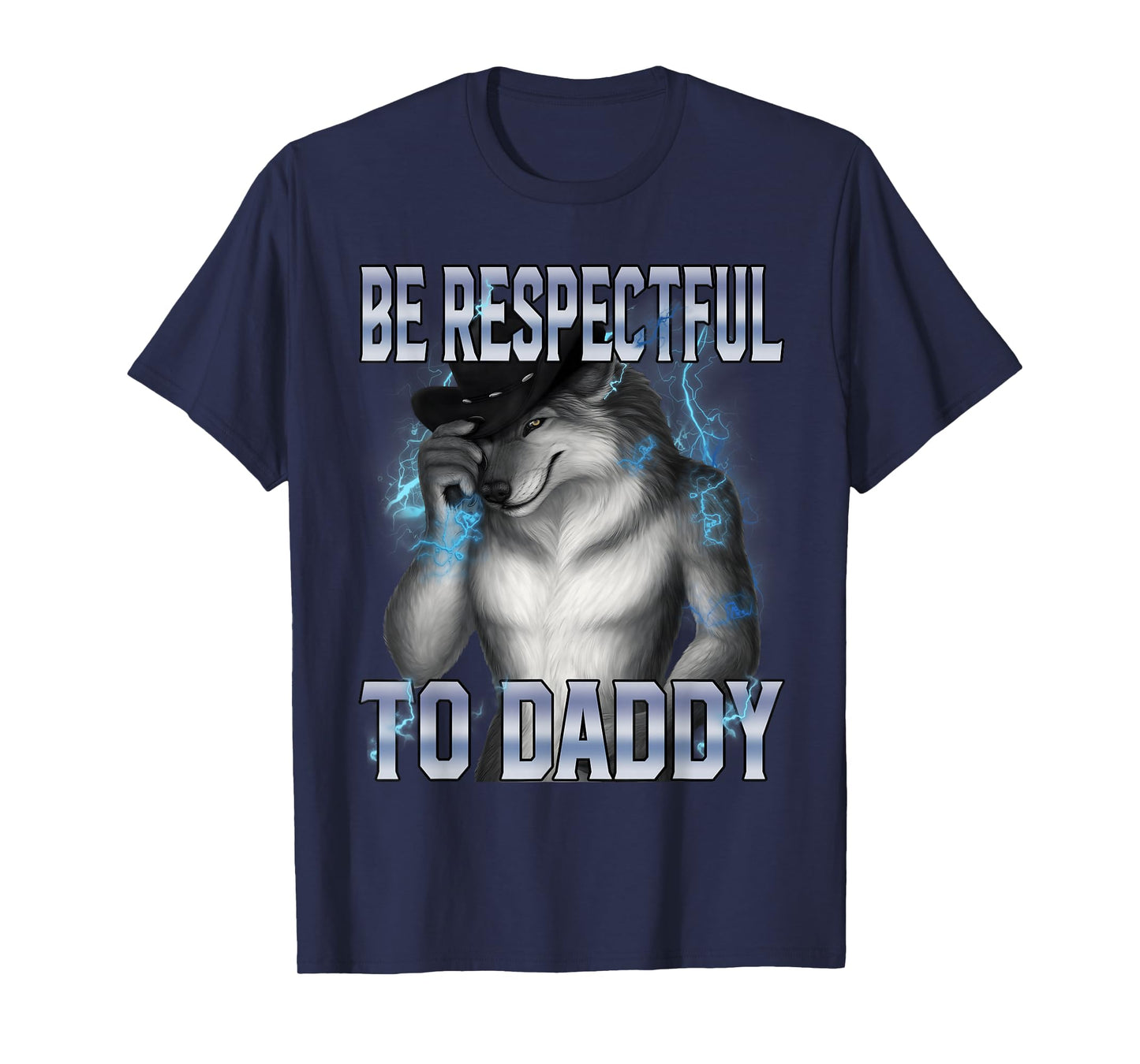 Be Respectful to Daddy Cringy Werewolf Meme Ironic Brainrot T-Shirt