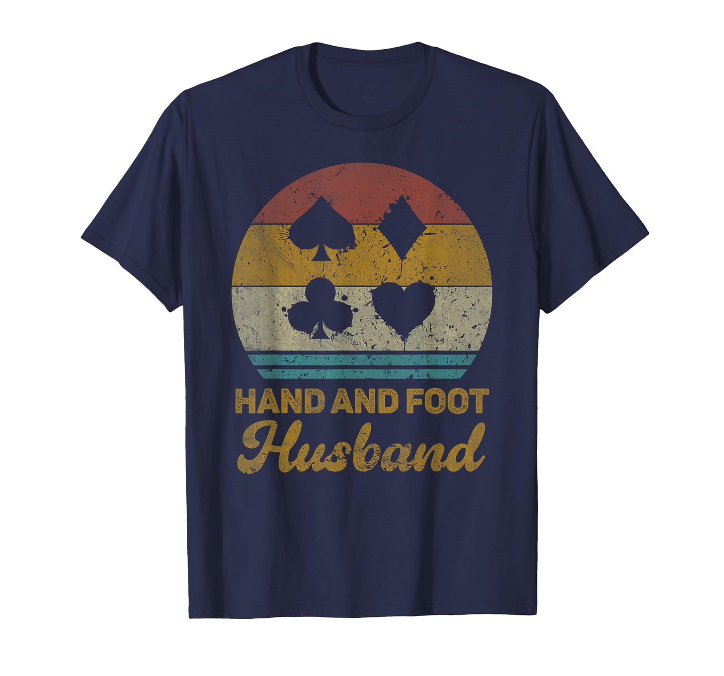 Hand And Foot Husband Funny Hand And Foot Card Game T-Shirt
