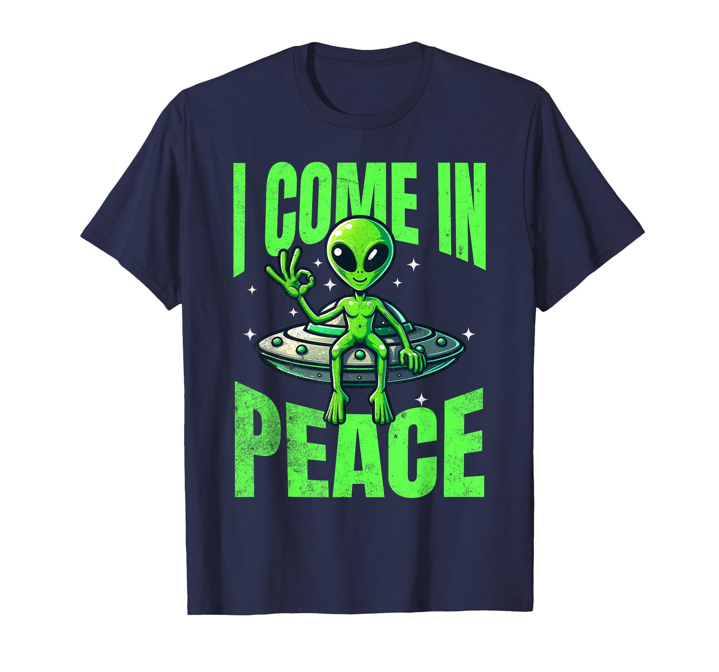 Alien I Come In Peace UFO Extraterrestrial T-Shirt