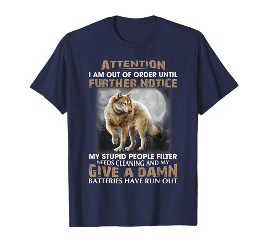 Attention I Am Out Of Order Until Further Notice T-Shirt