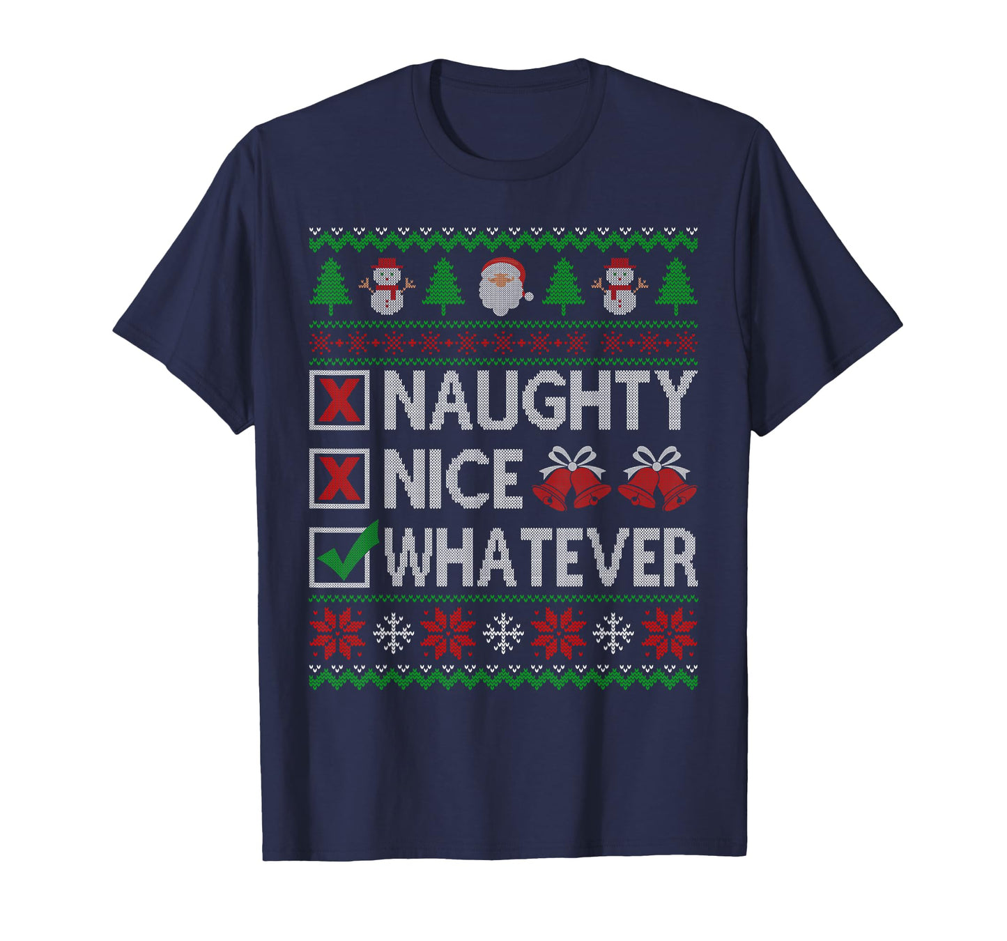 Naughty Nice Whatever Santa Claus Ugly Christmas Sweater T-Shirt