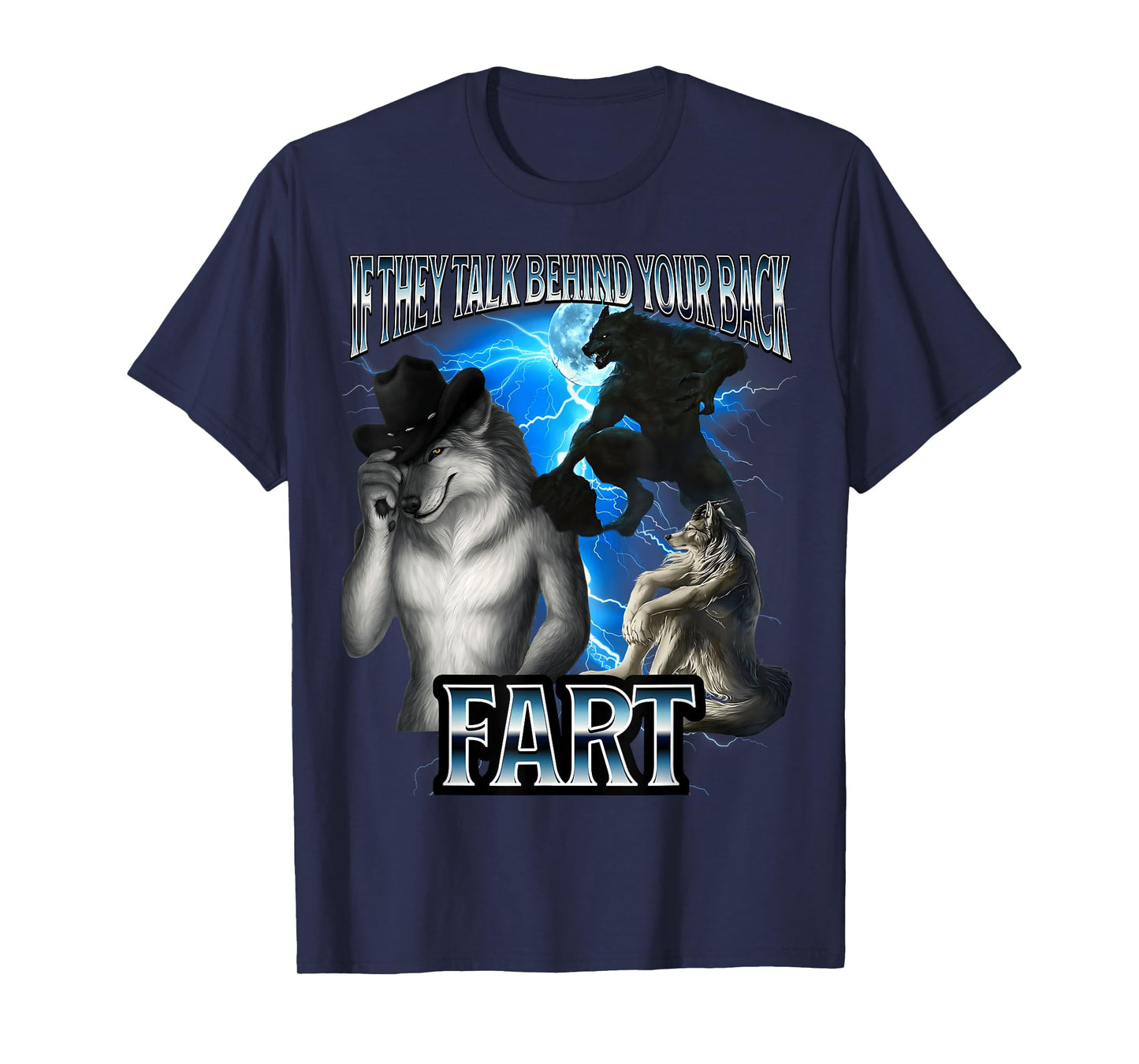Funny Alpha Wolf Meme If They Talk Behind Back Fart Bootleg T-Shirt